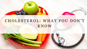 Cholesterol: What You Don’t Know!